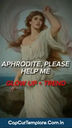 Aphrodite! Please Help Me CapCut Template