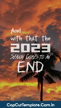 With that, The 2023 Season Comes to an End CapCut Template